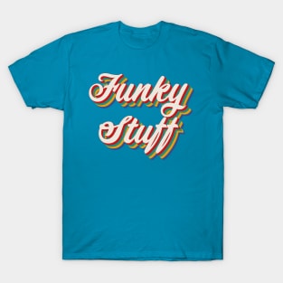 Funky Stuff T-Shirt